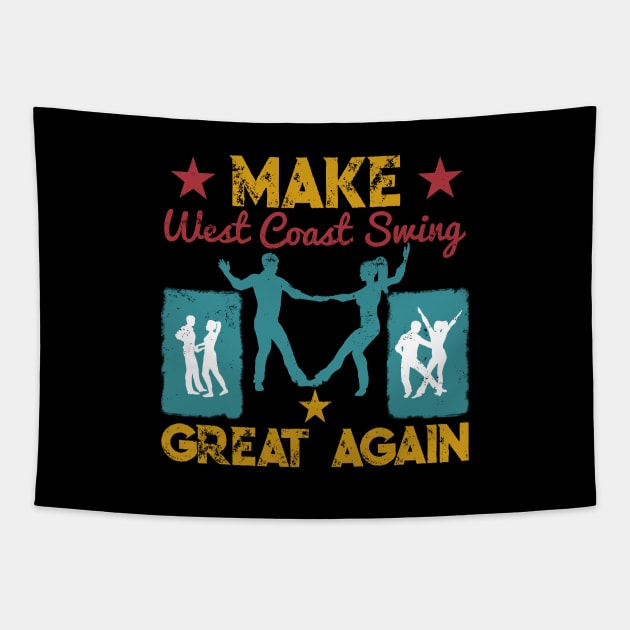 Make West Coast Swing Great Again WCS Tapestry by echopark12