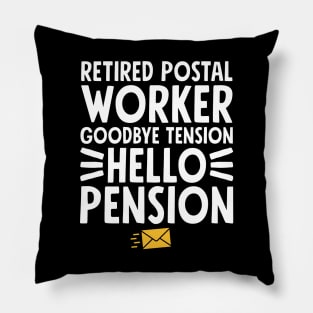 Retired postal worker goodbye tension hello pension Pillow