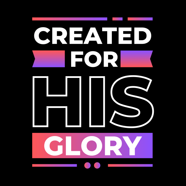 Created for his glory | Christian by All Things Gospel