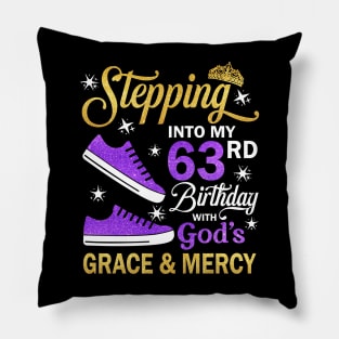 Stepping Into My 63rd Birthday With God's Grace & Mercy Bday Pillow