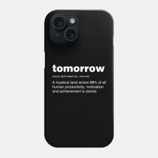 Tomorrow Phone Case