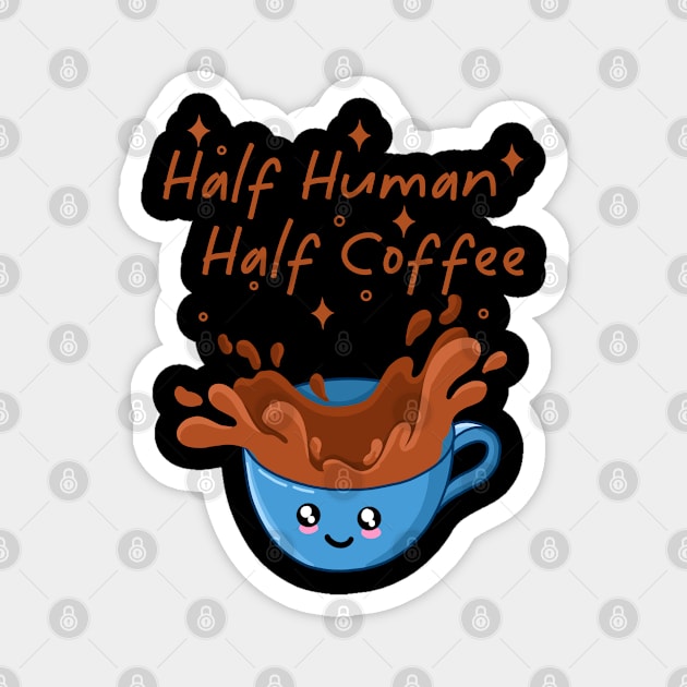 Half Human Half Coffee Magnet by Kimprut