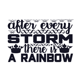 After Every Storm There is A Rainbow T-Shirt