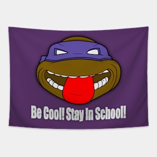 Be Cool! Stay In School! Tapestry