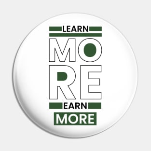 Learn more earn more typography Pin