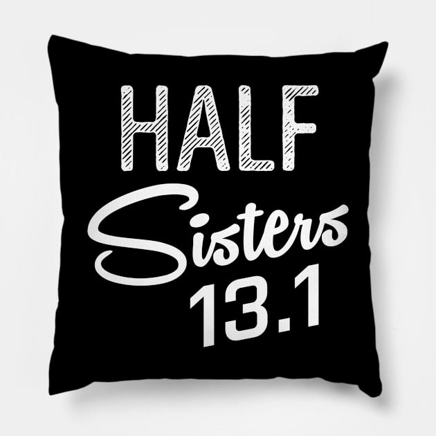 Half Sisters 13.1 Marathon Running Pillow by LotusTee