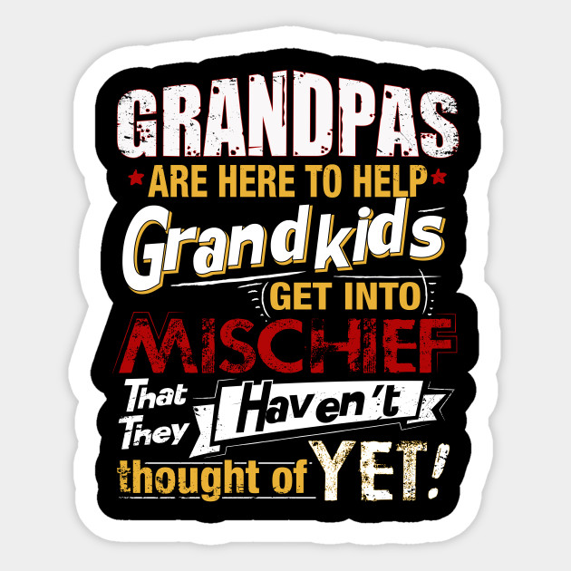 Grandpas Are Here To Help Grandkids Funny Quote Gift ...