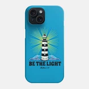 Be The Light - Matthew 5:14  - Bible Verse Phone Case