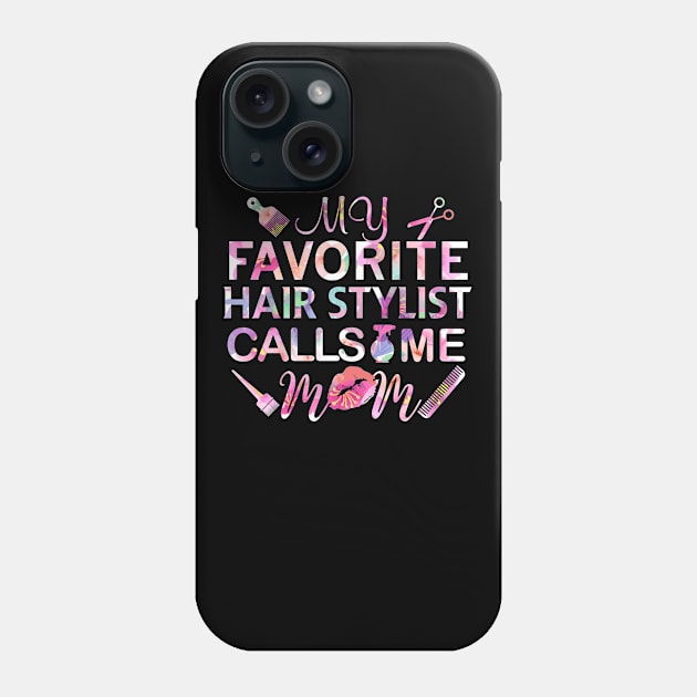 My Favorite Hairstylist Calls Me Mom Gift Hairstylist Gift Phone Case by mommyshirts