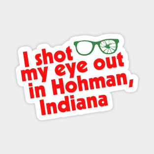 I Shot My Eye Out in Hohman, Indiana Magnet