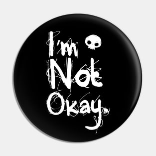 I'm Not Okay Pin