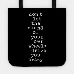 The Sound Of Your Own Wheels Tote
