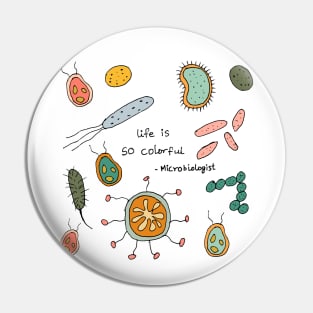 Life is so colorful microbiologist Pin