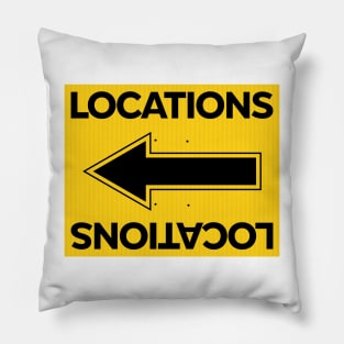 Locations Sign - Locations - Film Life Pillow