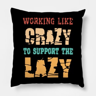 Retro Working like Crazy To Support The Lazy Vintage Pillow