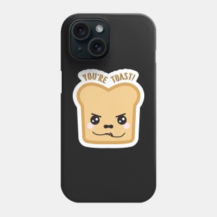 'You're Toast!' Phone Case