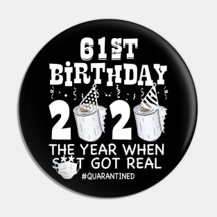 61st Birthday Quarantined 2020 The year when Funny Bday Gift T-Shirt Pin