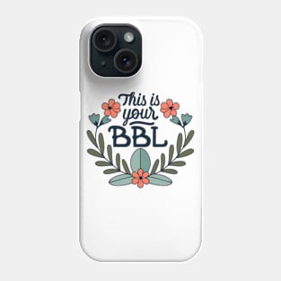 This is your BBL Phone Case