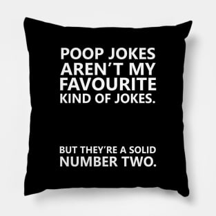 Poop Jokes aren't my favourite kind of Jokes. Pillow