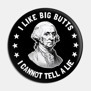 I Like Big Butts, I Cannot Tell a Lie: Funny Vintage George Washington Hip Hop Lyrics Pin