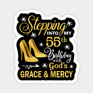 Stepping Into My 55th Birthday With God's Grace & Mercy Bday Magnet