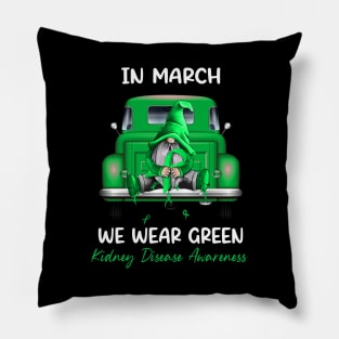 Gnome Sitting On Truck In March We Wear Green Kidney Disease Awareness Pillow