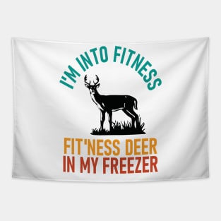 I'm Into Fitness Fit'Ness Deer In My Freezer - hunting lover Tapestry