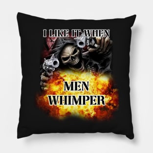 i like it when men whimper Pillow