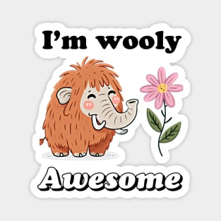 I'm wooly awesome, Wooly mammoth design Magnet