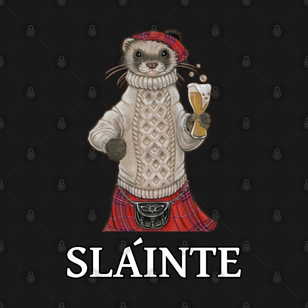 Scottish Drinking Toast - Slainte - Ferret by Nat Ewert Art