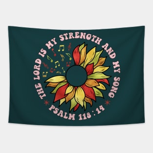 The lord is my strength and my song sunflower Christian Tapestry