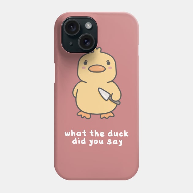 What the duck Phone Case by pbanddoodles