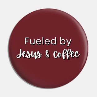 Fueled By Jesus and Coffee Pin