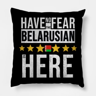 Have No Fear The Belarusian Is Here - Gift for Belarusian From Belarus Pillow