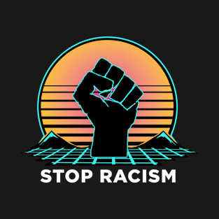 stop racism Fist Synthwave Outrun T-Shirt