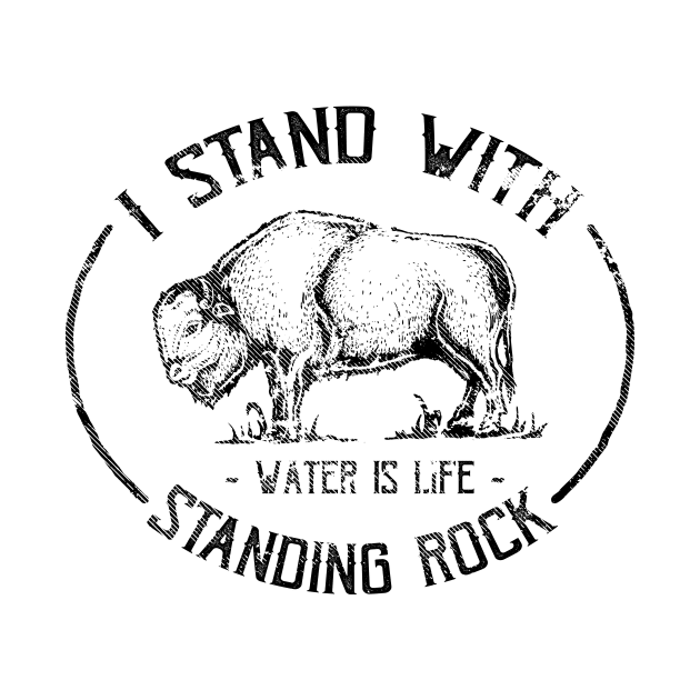 I Stand With Standing Rock Buffalo - No DAPL Protest by nvdesign