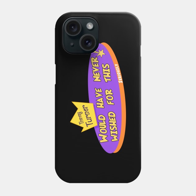 TIMMY TURNER WOULD HAVE EVER WISHED FOR THIS Phone Case by TOADLOGGINGON