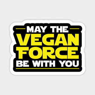 May The Vegan Force Be With You Magnet