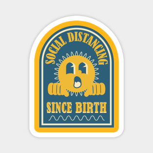 Social Distancing Since Birth - Antisocial Funny Magnet