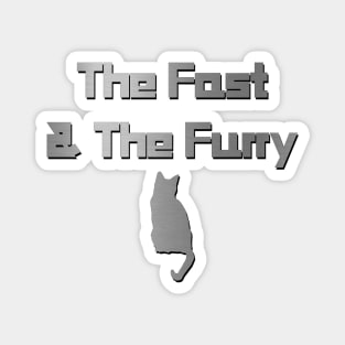 The Fast & The Furry - Cat Magnet