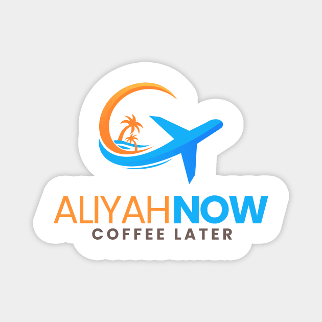 Aliyah Now, Coffee Later Magnet by Uri Zehavi