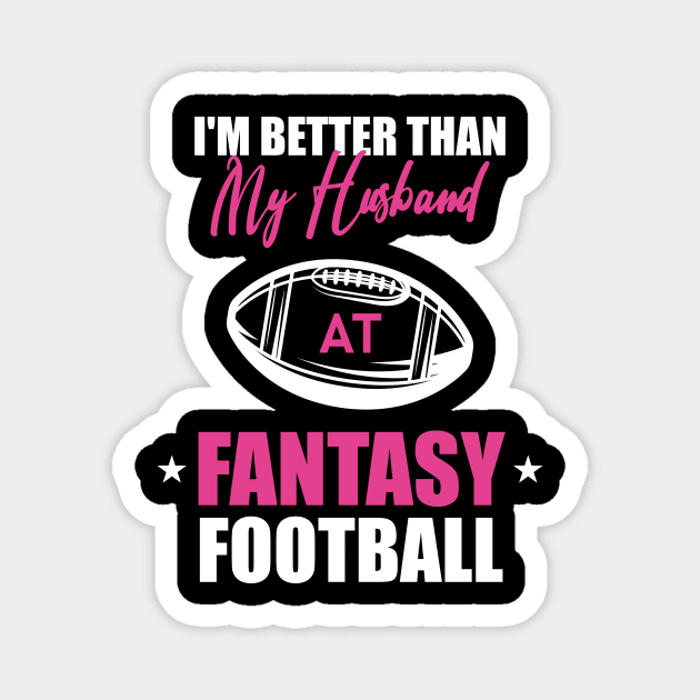 Funny Wife of Football Player, Football Woman Lover, Better Than My Husband Magnet by ANAREL