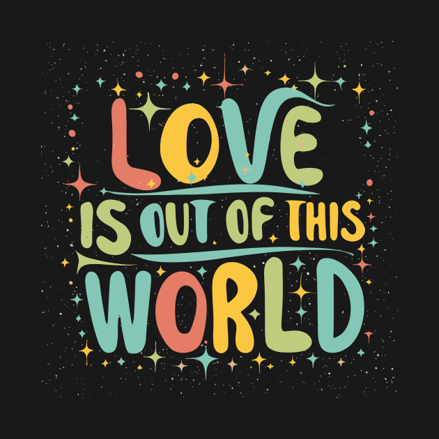 Love is out of this world by Tiberiuss