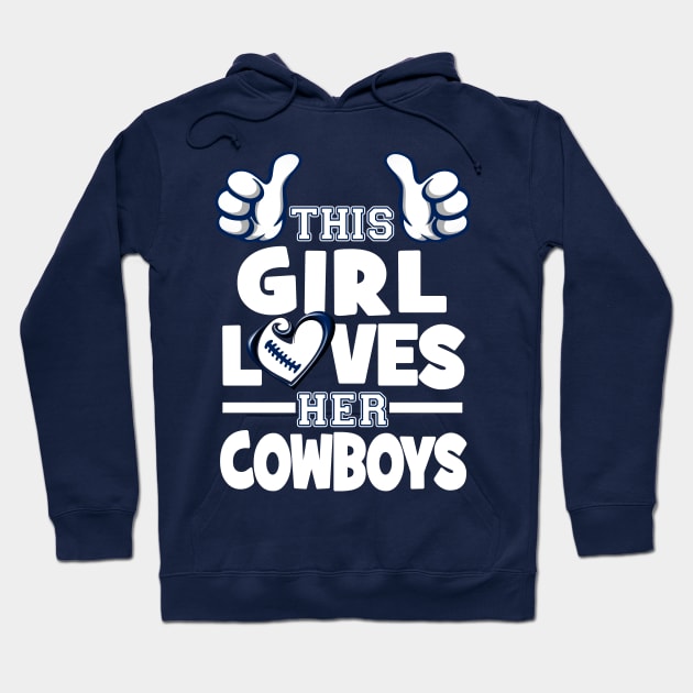 MagikTees This Girl Loves Her Cowboys Football Hoodie