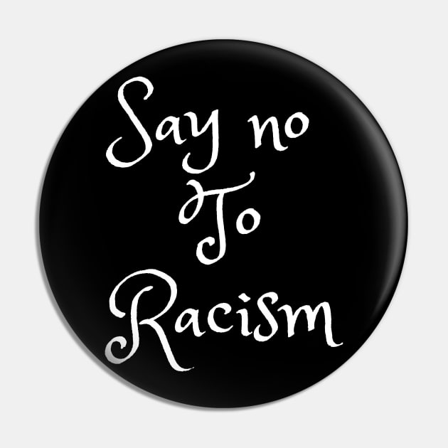 Say no to racism Pin by faithfulart3