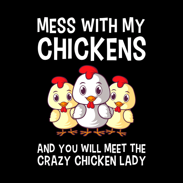 Mess With My Chickens Chicken Lady Gift by Delightful Designs