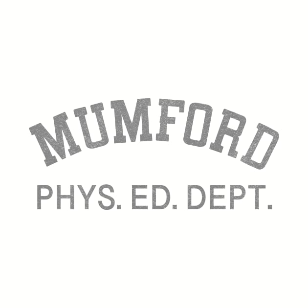 MUMFORD PHYS. ED. DEPT. by Stumpy Bird