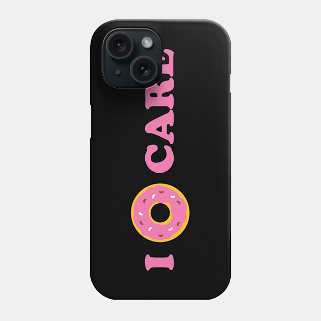 I Donut Care - Donuts Phone Case by fromherotozero