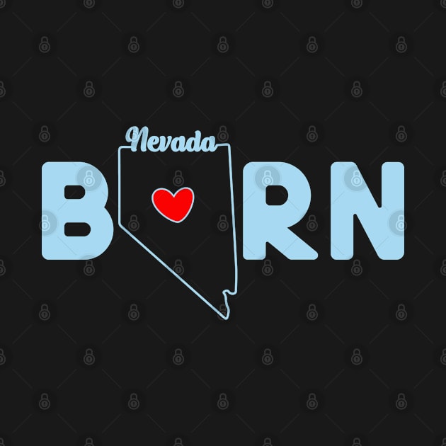 Nevada Born with State Outline of Nevada in the word Born by tropicalteesshop