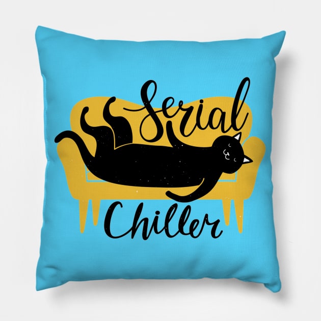 Serial Chiller - Funny Cat Quote Artwork Pillow by Artistic muss